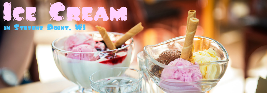 dishes of ice cream with Ice Cream in Stevens Point WI text