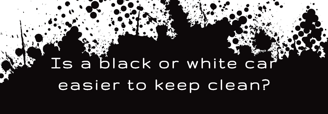 Is a black or white car easier to keep clean?