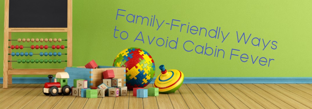 A green room filled with colorful children's toys with a caption of "Family-Friendly Ways to Avoid Cabin Fever".