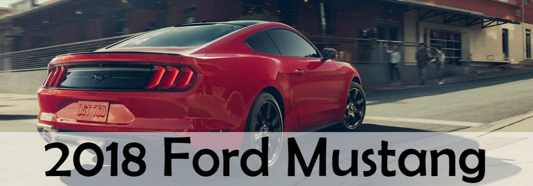 Take a look at the new 2018 Ford Mustang