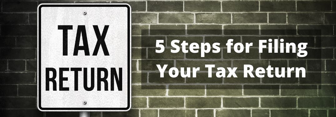 Tax Return sign and text that says 5 Steps for Filing Your Tax Return