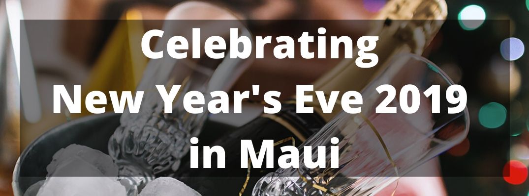 Celebrating New Year's Eve 2019 in Maui banner