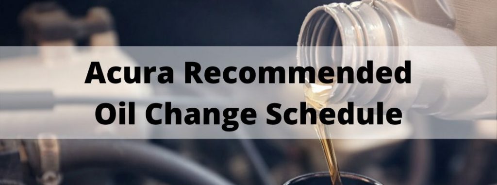 How Often Should I Change the Oil in My Acura Vehicle?