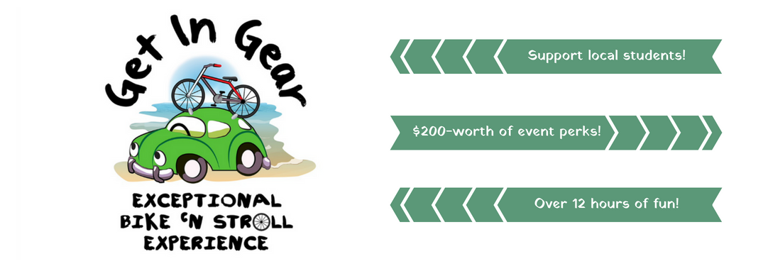 Get In Gear logo with "exceptional bike 'n stroll experience" text next to other text that says "support local students, $200-worth of event perks and over 12 hours of fun"