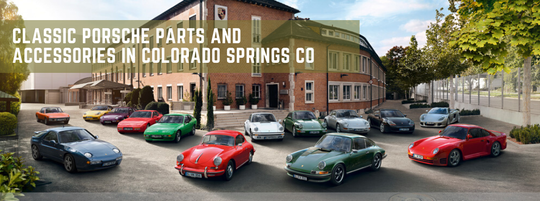 Variety of classic Porsche vehicles with "Classic Porsche Parts and Accessories in Colorado Springs CO" white text