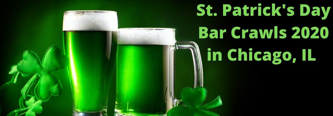Two green beers and green clovers on a black background. Green text reads, "St. Patrick's Day Bar Crawls 2020 in chicago IL"