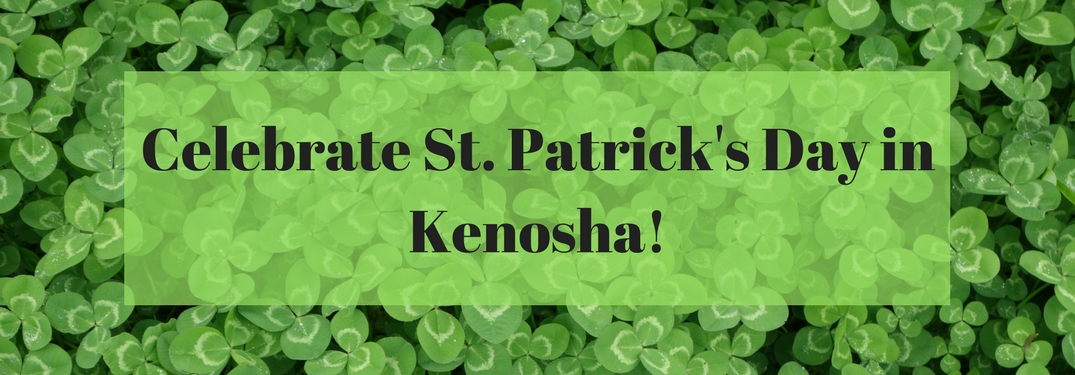 Celebrate St. Patrick's Day in Kenosha!