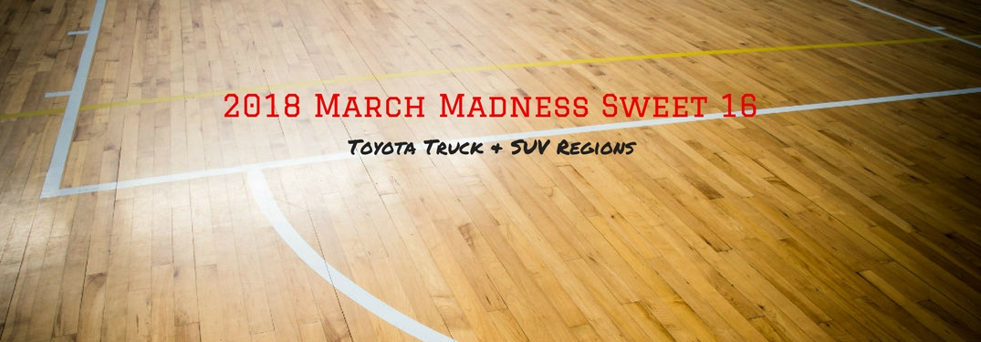 2018 March Madness Sweet 16 Toyota Truck & SUV Regions, text on an image of a basketball court