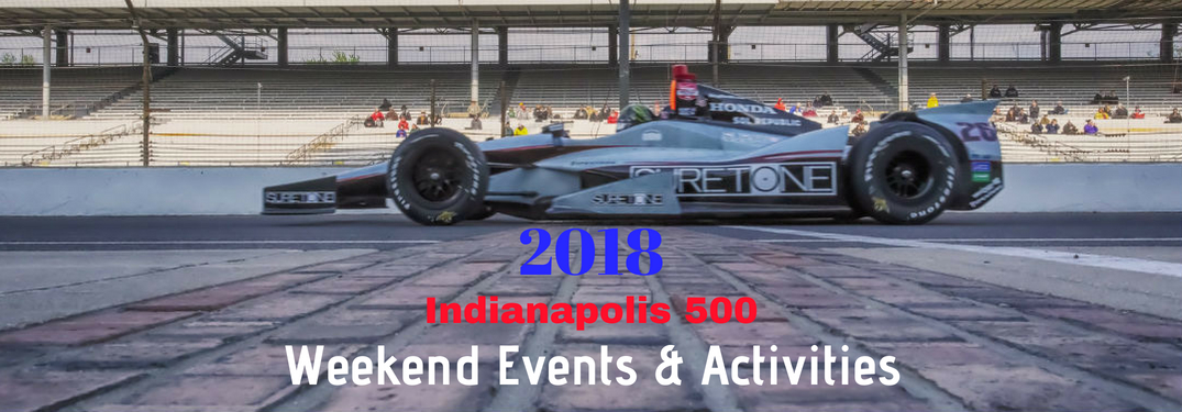 2018 Indianapolis 500 Weekend Events & Activities, text on an image of a race car crossing the finish line