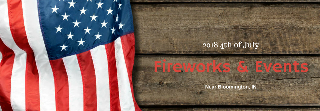 2018 4th of July Fireworks & Events near Bloomington, IN, text on an image of the American Flag on a wooden table