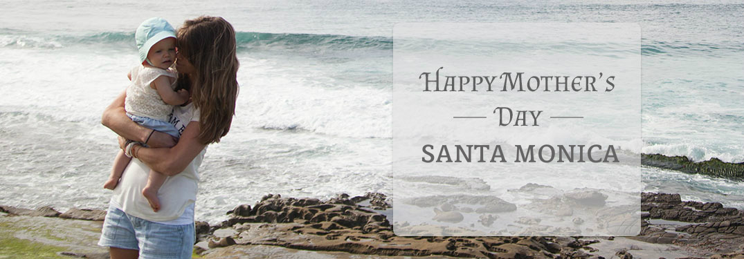 Happy Mother's Day Santa Monica Title and Mother and Baby by the Ocean