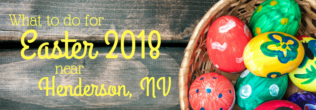 What to do for Easter 2018 in Henderson NV