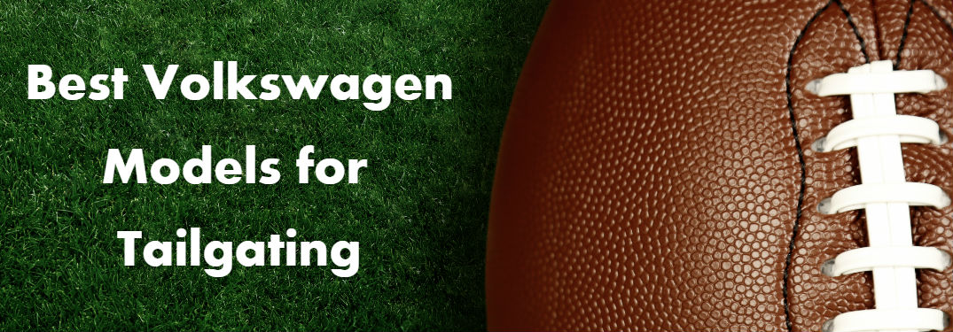 Best VW models for tailgating