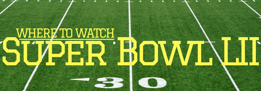 Where to watch Super Bowl LII on a football field background