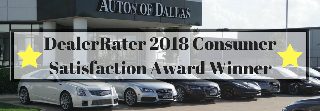 Autos of Dallas Dealership and Luxury Cars with White Box, Yellow Stars and DealerRater 2018 Consumer Satisfaction Award Text