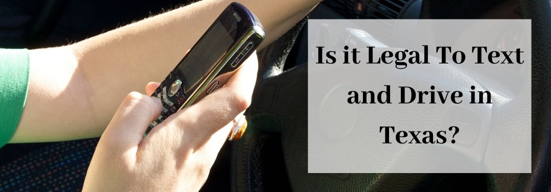 Close Up of Man Texting and Driving with White Text Box and Black Is it Legal to Text and Drive in Texas? Text