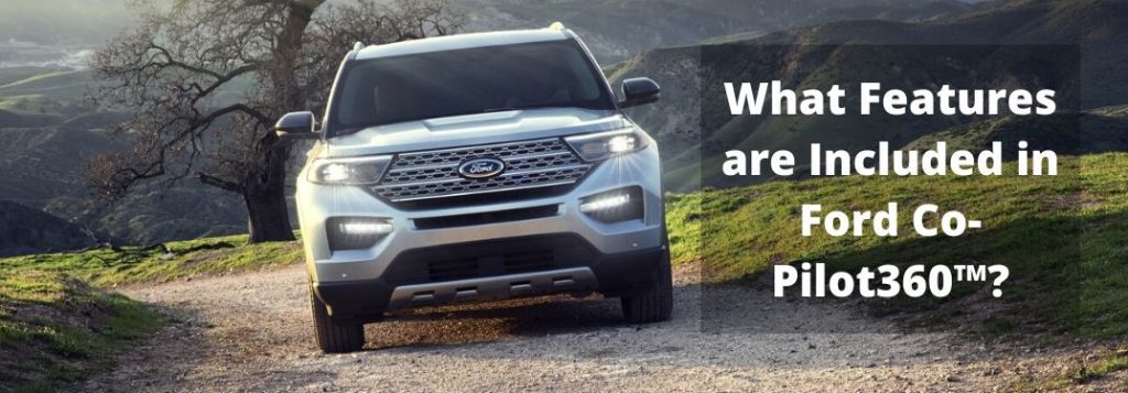 Ford Co-Pilot360™ Technology Explanation - Kimber Creek Ford Ford Co-Pilot360™ Technology Explanation - Kimber Creek Ford