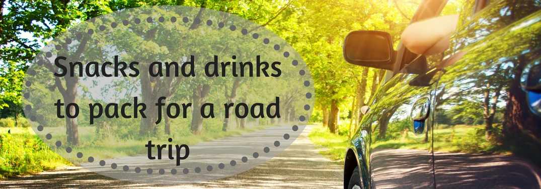 Snacks and drinks to pack on a road trip