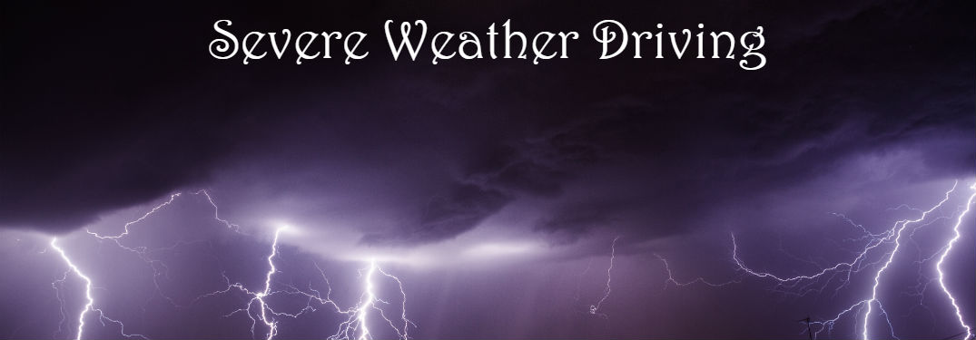 Severe Weather Driving Tips with image of storm clouds and lightning