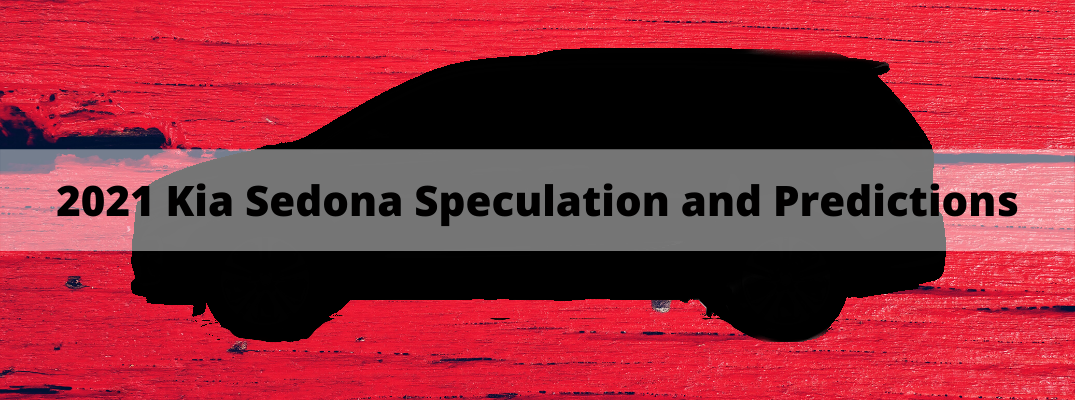 2021 Kia Sedona silhouette over red background with "2021 Kia Sedona Speculation and Predictions" black text