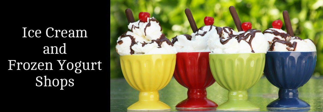 Ice Cream and Frozen Yogurt Shops and Four Ice Cream Dishes