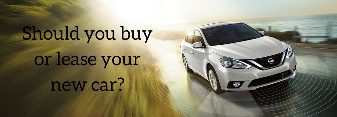 2018 Nissan Sentra driving down a beach front road next to text reading should you buy or lease your new car?