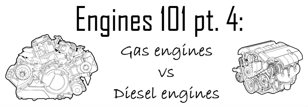 Engines 101 part 4: Differences between gas engines and diesel engines