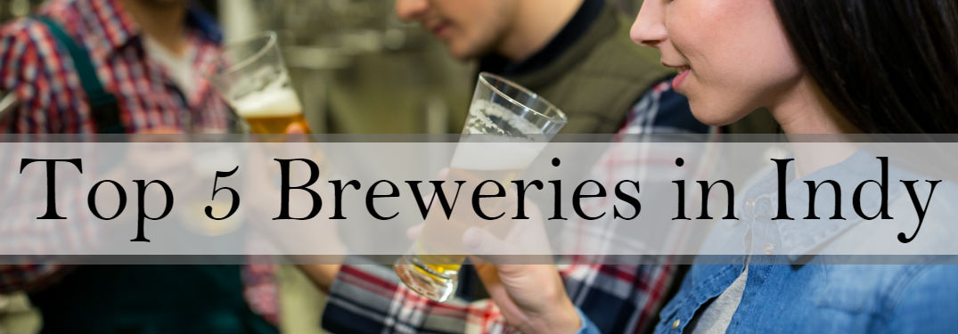 Top 5 Breweries in Indianapolis, IN with image of people tasting beer