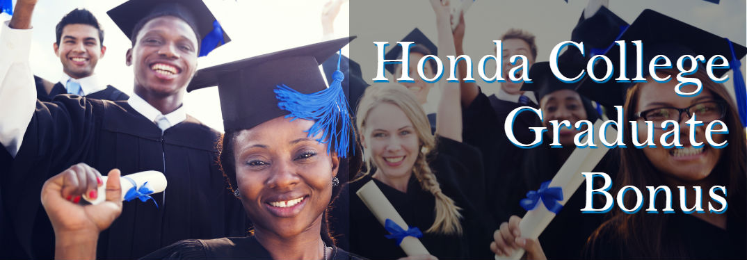 image of graduation students in cap and gown with diplomas with text saying: "Honda College Graduate Bonus"