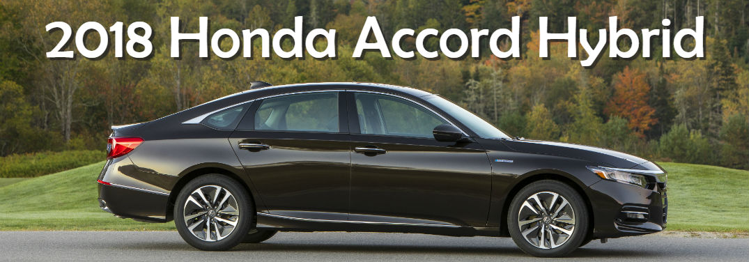 2018 Honda Accord Hybrid overview with text on image of new Honda Accord with forest background