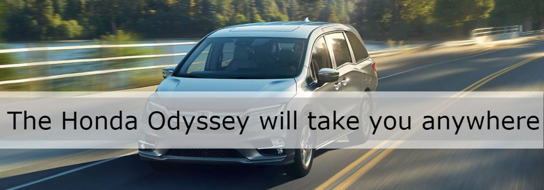 Honda Odyssey Convenient Features for Road Trips with an image of a 2019 Honda Odyssey driving across a bridge with text saying: The Honda Odyssey will take you anywhere"