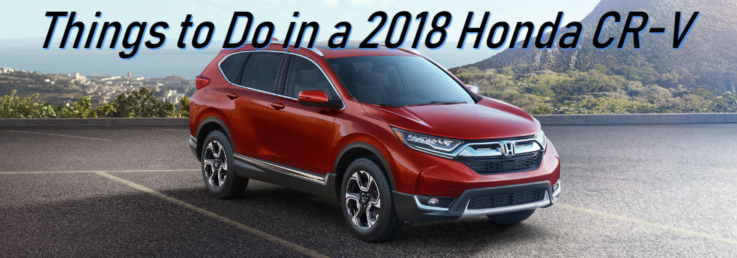 Things to Do in a Honda CR-V with an image of a 2018 Honda CR-V parked in a parking lot near a rocky beach with text saying: "Things to Do in a 2018 Honda CR-V"