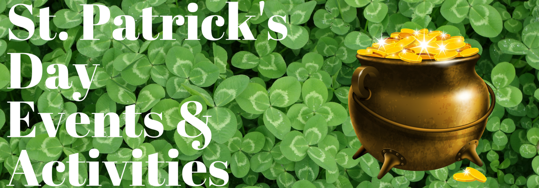 St. Patrick's Day events & activities and a pot of gold on clover background