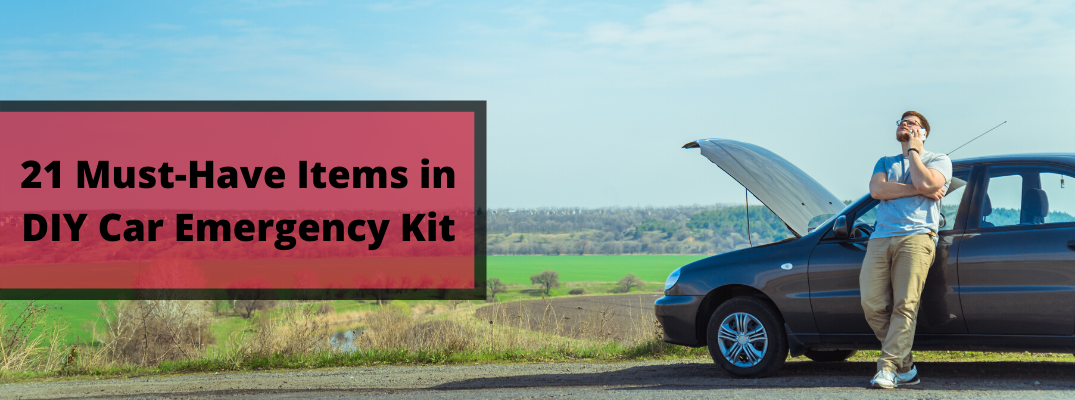 Man calling for help by car with "21 Must-Have Items in DIY Car Emergency Kit" black text