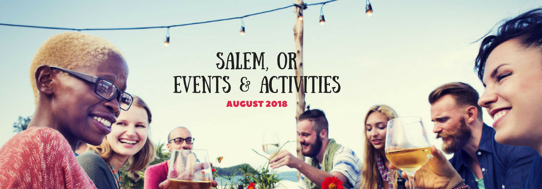 Salem, OR Events & Activities August 2018, text on an image of happy people enjoying an outdoor dinner party