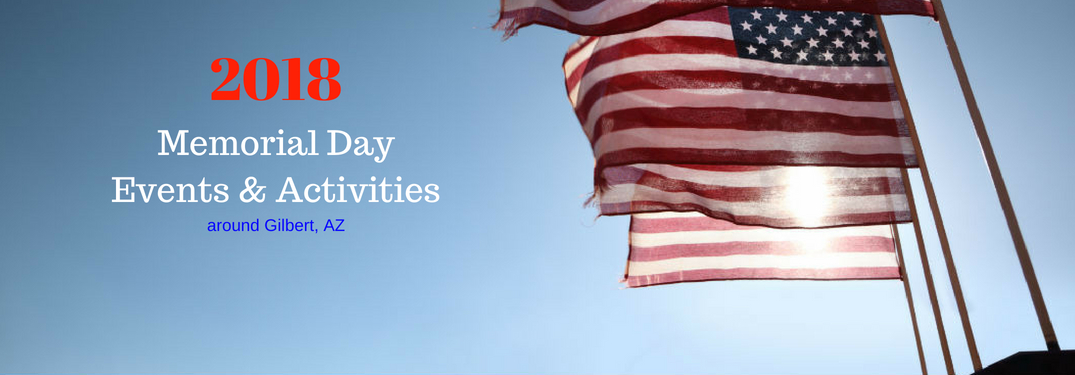 2018 Memorial Day Events & Activities around Gilbert, AZ, text on an image of American flags waving in the wind