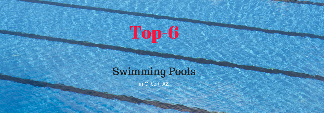 Top-6 Swimming Pools in Gilbert, AZ, text on an image of a lined pool