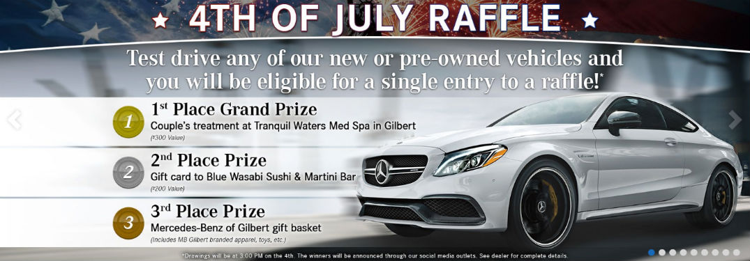 4th of July Raffle, test drive any of our new or pre-owned vehicles and you will be eligible for a single entry into our raffle, 1st Prize: couples treatment at Tranquil Waters Med Spa in Gilbert, 2nd Prize: Gift card to Blue Wasabi Sushi & Martini Bar, 3rd Prize: Mercedes-Benz Gilbert Gift Basket, text on an image of a white Mercedes-Benz coupe with an American flag in the background