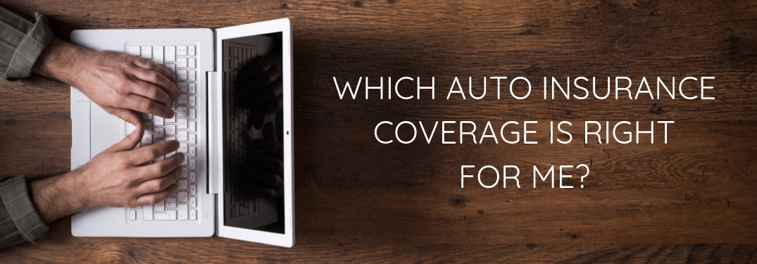 which auto coverage is right for me