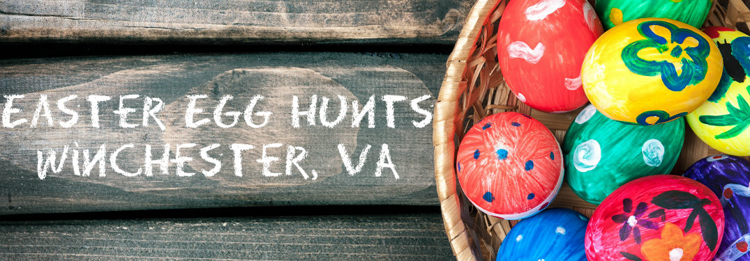 Easter Egg Hunts Winchester, VA written next to basket of eggs