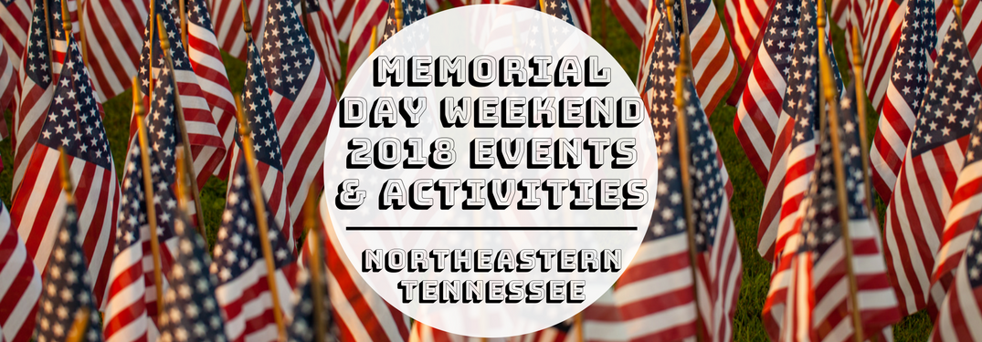 Memorial day Weekend 2018 events & activities Northeastern Tennessee on american flag background