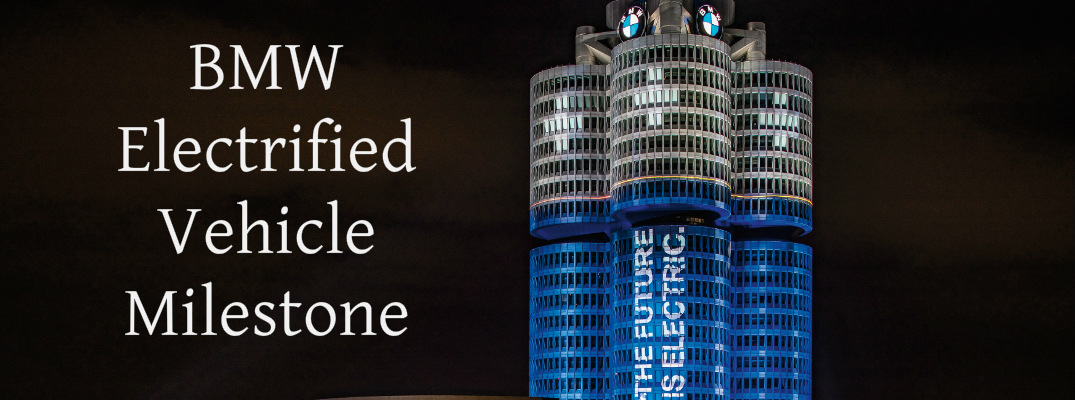 BMW Electrified Vehicle Milestone and BMW Headquarters