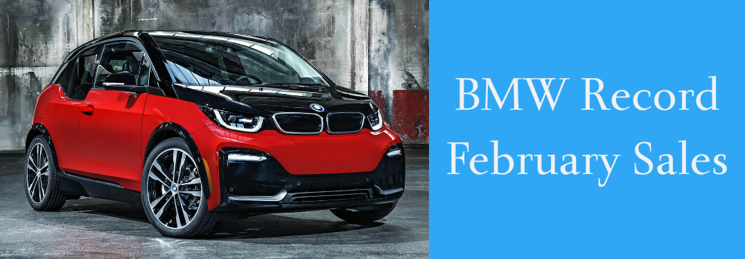 BMW Record February Sales Title and 2018 BMW i3