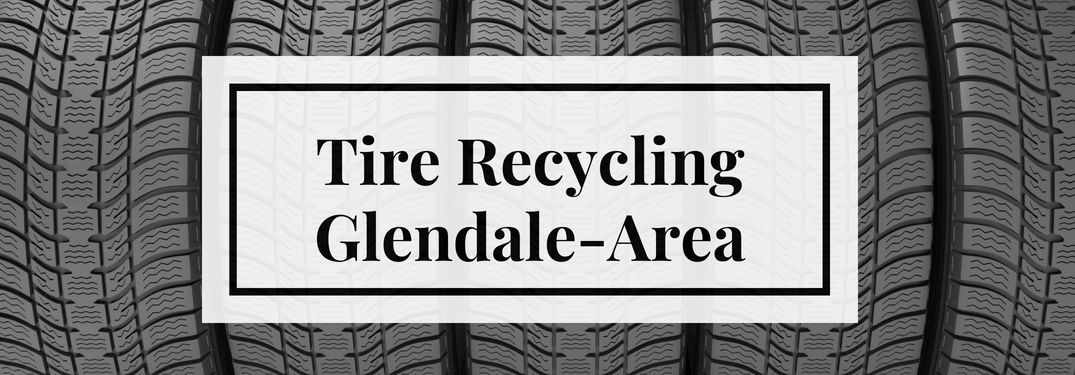 Tire Recycling Glendale-Area Title and a Background of Tires