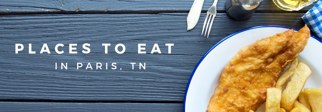 Places to Eat in Paris, Tennessee