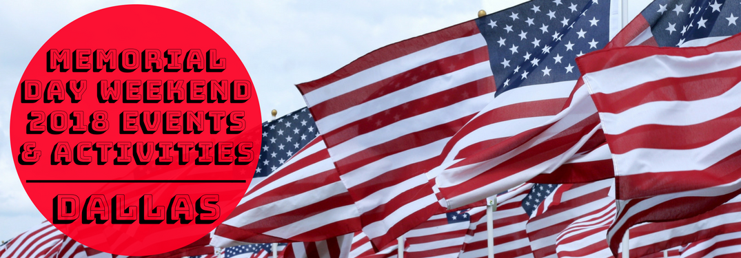 Memorial Day Weekend 2018 Events & Activities Dallas on American Flag Background