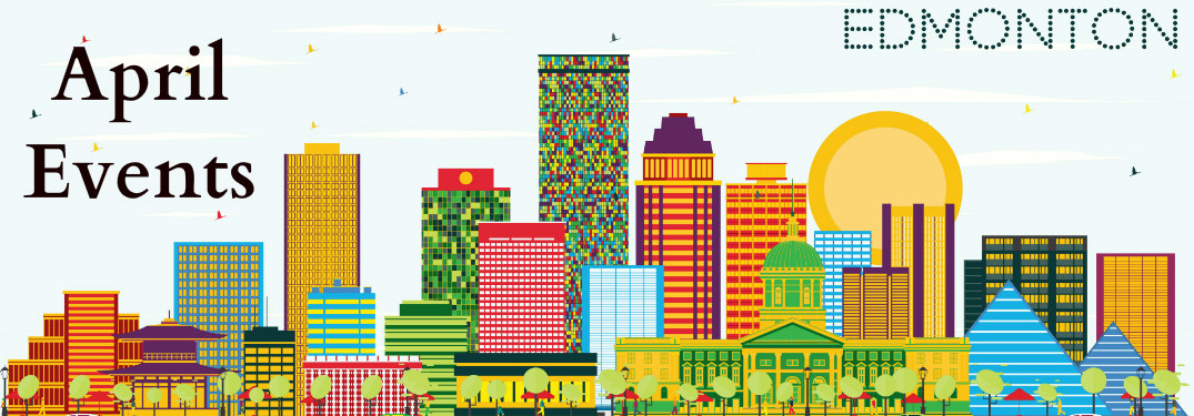 Edmonton April Events Title and a Drawing of the Edmonton Skyline