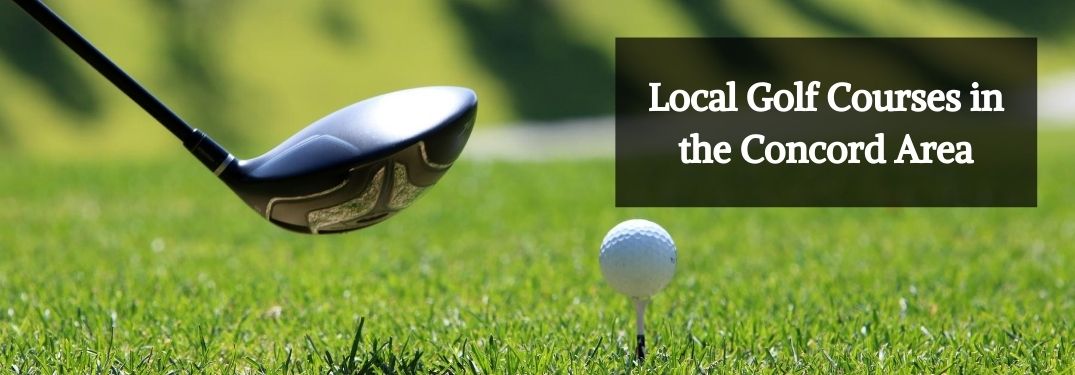 Close Up of a Golf Ball on a Tee and a Driver with Black Text Box and White Local Golf Courses in the Concord Area Text