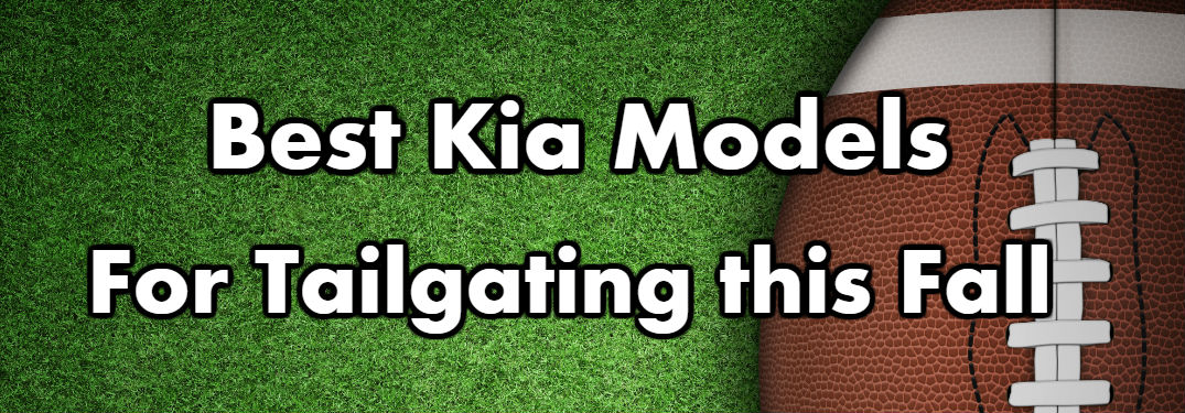 Best Kia Models for Tailgating with football in background