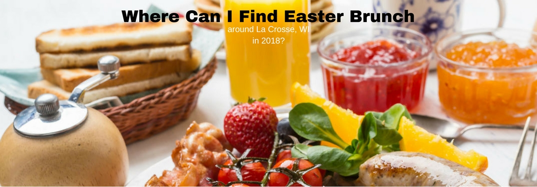 Where can I find Easter brunch around La Crosse, WI in 2018?, text on an image of a plate full of breakfast food